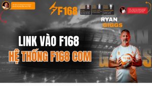 Link vào F168 mới nhất 2026 không bị chặn - Hệ thống F168 COM